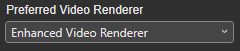 9. Preferred Video Renderer