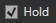 6. Hold
